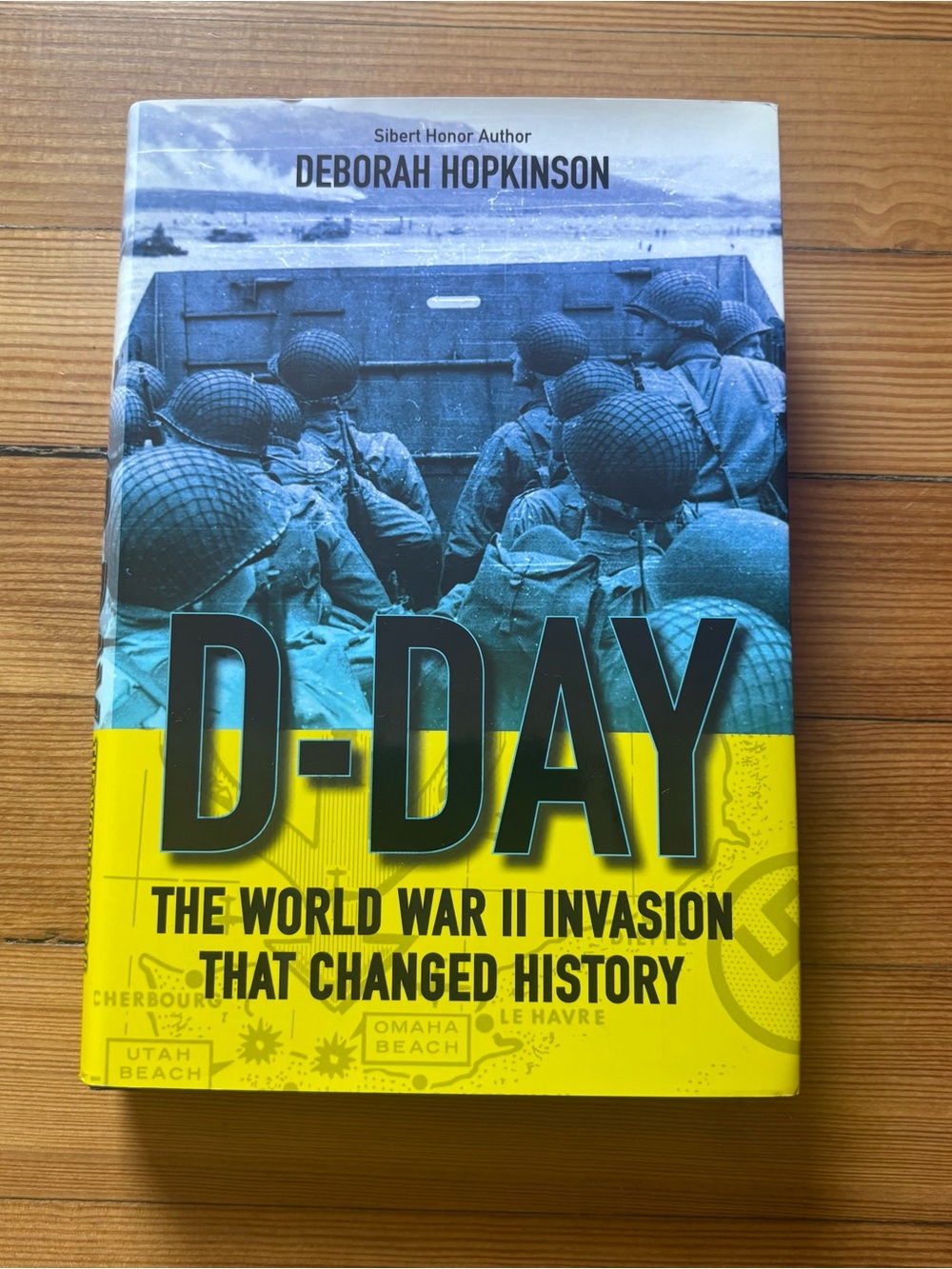 D-Day: The World War II Invasion That Changed History by Deborah Hopkinson
